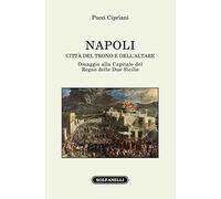 Napoli. Città del trono e dell'altare