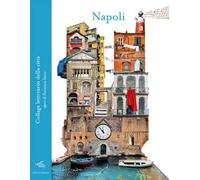 Napoli. Collage letterario della città. Ediz. a colori