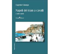 Napoli dei tram a cavallo e altre storie