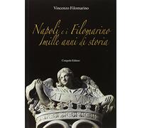 Napoli e i Filomarino. Mille anni di storia