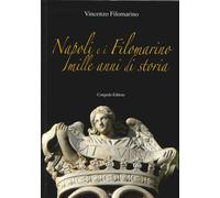 Napoli e i filomarino. mille anni di storia - [Congedo]