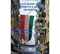Napoli e il sogno azzurro - Lo scudetto e la città invisibile