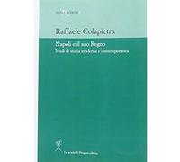 Napoli e il suo regno. Studi di storia moderna e contemporanea [Paperback] [Jul