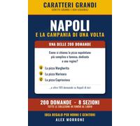 Napoli e la Campania di una volta: 200 Quiz e Curiosità a Caratteri Grandi