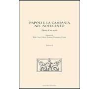 Napoli e la Campania nel Novecento. Diario di un secolo. Vol. 2 - Croce A....