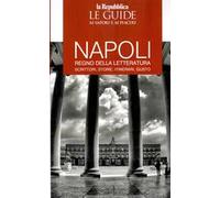 Napoli e letteratura. Le guide ai sapori e piaceri