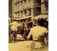 Napoli «fin de siecle». Fotografia artistica Pasquale e Achille Esposito