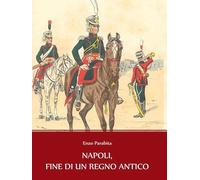 Napoli, fine di un regno antico