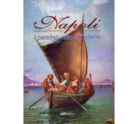 Napoli. Il paradiso visto dall'inferno. Ediz. illustrata