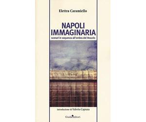 Napoli immaginaria. Scenari in sequenza all'ombra del Vesuvio
