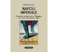 Napoli imperiale. L'Odissea dei neri della Triennale delle Terre d'Oltremare del 1940