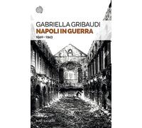 Napoli in guerra. 1940-1943 - NUOVO