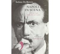 Napoli in scena. Antropologia della città del teatro