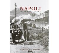 Napoli. Le grandi opere 1925-1930. Ediz. illustrata