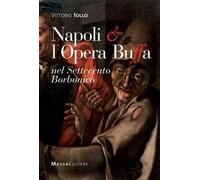 Napoli & l'opera buffa nel Settecento borbonico