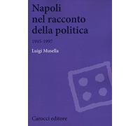 Napoli nel racconto della politica 1945-1997