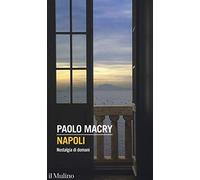 Napoli. Nostalgia di domani