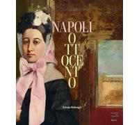 Napoli Ottocento. Dal sublime alla materia. Ediz. a colori