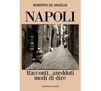 Napoli. Racconti, aneddoti, modi di dire