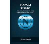 NAPOLI RISING: TRIUMPH, TRADITION, AND THE SOUL OF SOUTHERN FOOTBALL: 5