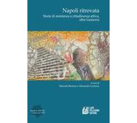 Napoli ritrovata. Storie di resistenza e cittadinanza attiva, oltre Gomorra