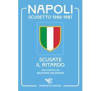 Napoli scudetto 1986-1987. Scusate il ritardo