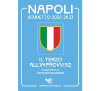 Napoli scudetto 2022-2023. Il terzo all'improvviso