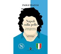 Napoli sulla pelle. L'amore identitario per la maglia azzurra