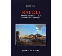 Napoli tra due secoli (1775-1825) nella pittura straniera