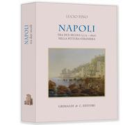Napoli Tra Due Secoli (1775-1825) Nella Pittura Straniera - - 2024