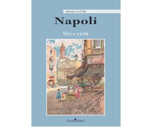 Napoli. Vizi e virtù - La Gala Antonio