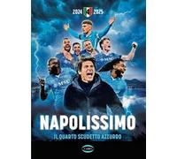 Napolissimo. Il quarto scudetto azzurro