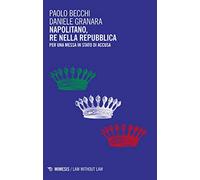 Napolitano, re nella Repubblica. Per una messa in stato d'accusa