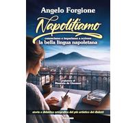 Napolitiamo. Conosciamo e impariamo a scrivere la bella lingua napoletana