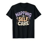 Napping Self Care Excellent Taking Myself Humor Nap Sleep Maglietta
