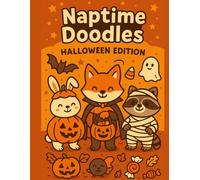 Naptime Doodles: Halloween Edition: Cute and cozy Halloween coloring book for toddlers and preschoolers with costumes, pumpkins, and spooky fun