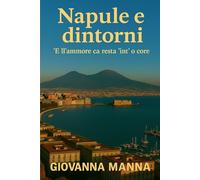 Napule e dintorni: ‘E ll’ammore ca resta ‘int’ ’o core