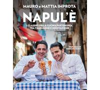 Napul'è. I classici della cucina partenopea tra tradizione e innovazione