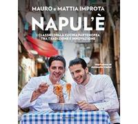 Napul'è. I classici della cucina partenopea tra tradizione e innovazione