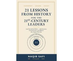 Naqib Safi 21 LESSONS FROM HISTORY FOR THE 21st CENTURY LEADERS (Tascabile)