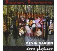 Naquin, Kevin & The Ossun Playboys - Bayou Groove
