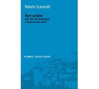 Nar-razione. Dalla Città dell’Autobiografia al Borgo dei canta-storie