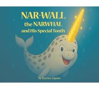 Nar-Wall the Narwhal and His Special Tooth