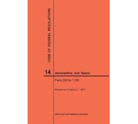 Nara Code of Federal Regulation, Title 14, Aeronautics and Space, Pa (Tascabile)