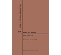 Nara Code of Federal Regulations Title 12, Banks and Banking, Parts (Tascabile)