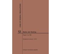 Nara Code of Federal Regulations Title 12, Banks and Banking, Parts (Tascabile)