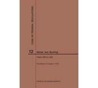 Nara Code of Federal Regulations Title 12, Banks and Banking, Parts (Tascabile)
