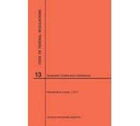 Nara Code of Federal Regulations Title 13, Business Credit and Assis (Tascabile)