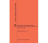 Nara Code of Federal Regulations Title 15, Commerce and Foreign Trad (Tascabile)