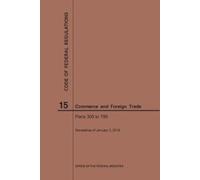 Nara Code of Federal Regulations Title 15, Commerce and Foreign Trad (Tascabile)